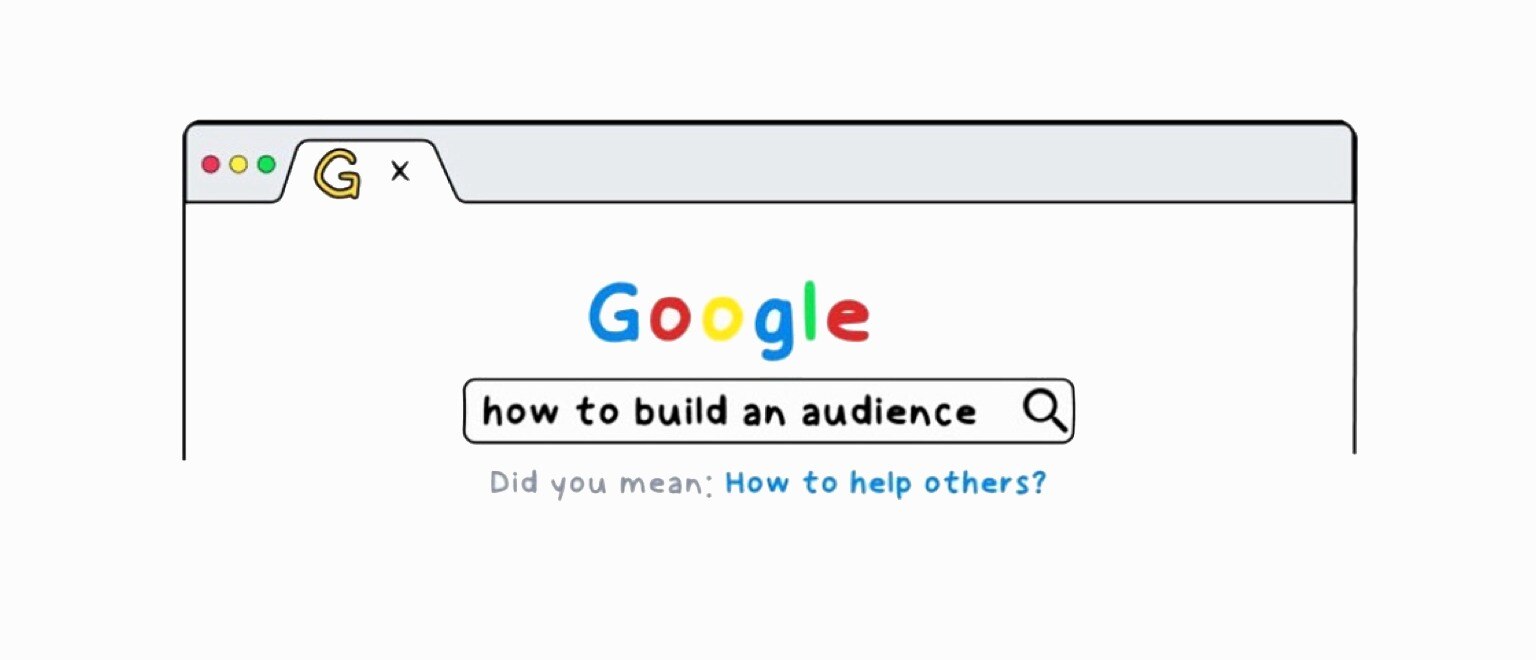 Google How to Build An Audience - You Mean Help People